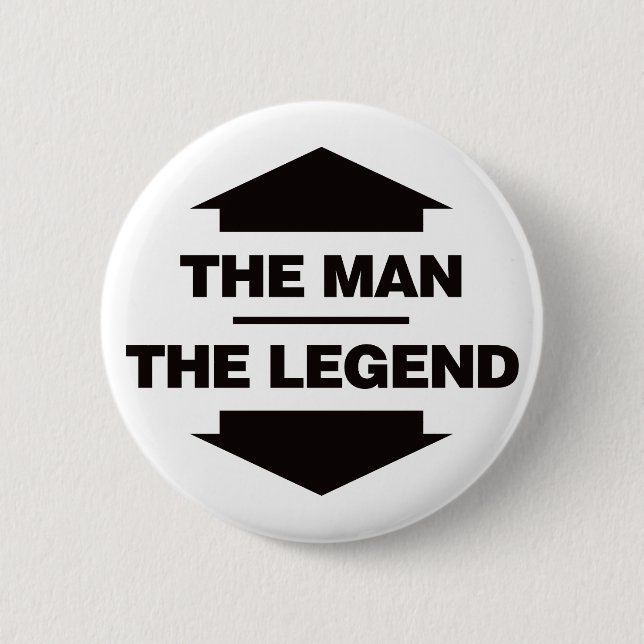 The Man The Legend - Black Pinback Button (Front)
