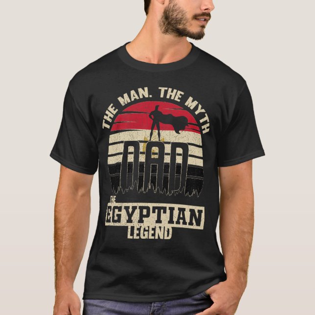The Man The Myth The Egyptian Legend Dad Father's T-Shirt (Front)