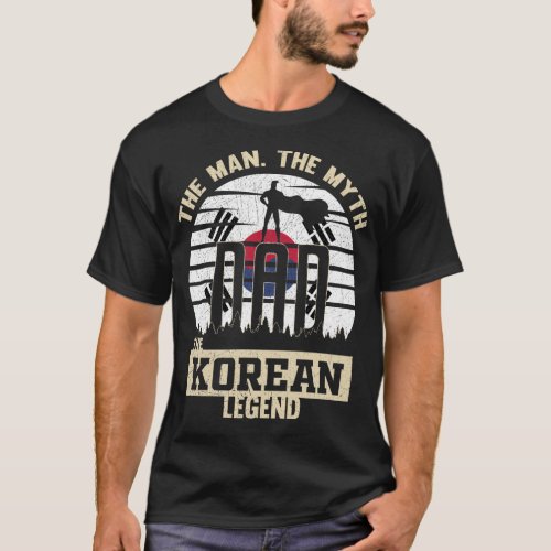 The Man The Myth The Korean Legend Dad Fathers Da T_Shirt