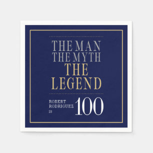 The Man The Myth The Legend 100th Birthday  Napkins