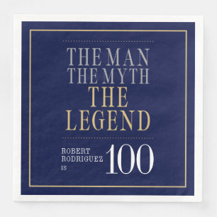 The Man The Myth The Legend 100th Birthday Paper Dinner Napkins