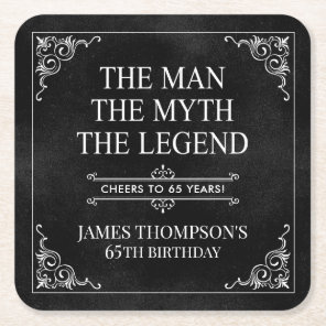 The Man The Myth The Legend 65th Birthday Black  Square Paper Coaster