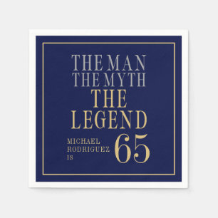 The Man The Myth The Legend 65th Birthday Napkins
