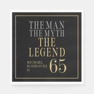 The Man The Myth The Legend 65th Birthday Napkins
