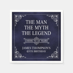 The Man The Myth The Legend 65th Birthday Napkins