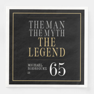 The Man The Myth The Legend 65th Birthday Paper Dinner Napkins