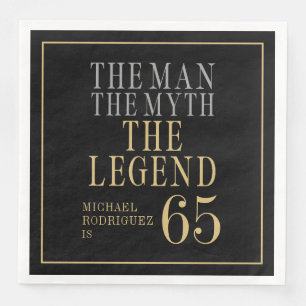The Man The Myth The Legend 65th Birthday Paper Dinner Napkins