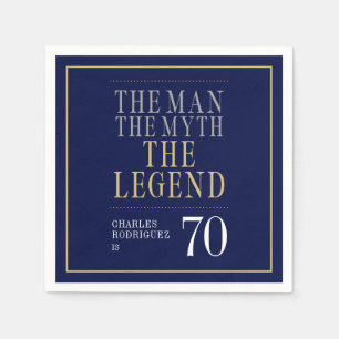 The Man The Myth The Legend 70th Birthday Napkins