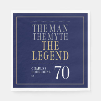 The Man The Myth The Legend 70th Birthday  Napkins