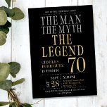 The Man The Myth The Legend 70th Birthday Party Invitation<br><div class="desc">His life has been a great adventure! This fabulous black men's 70th birthday party invitation that says "The Man The Myth The Legend" in a classic font in silver and gold would be perfect for asking people to join you as you celebrate the man in your life's 70th birthday. This...</div>