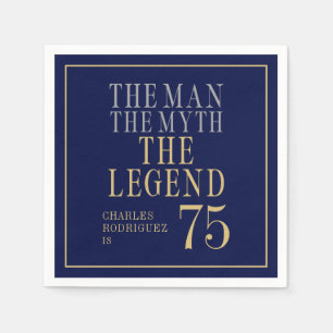 The Man The Myth The Legend 75th Birthday Napkins
