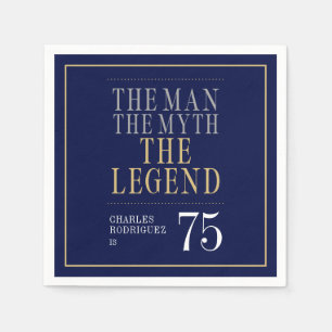 The Man The Myth The Legend 75th Birthday Napkins