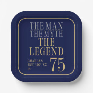 The Man The Myth The Legend 75th Birthday Paper Plates