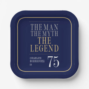 The Man The Myth The Legend 75th Birthday Paper Plates