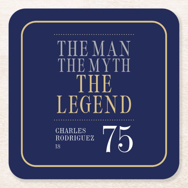 The Man The Myth The Legend 75th Birthday Square Paper Coaster (Front)