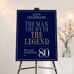 The Man The Myth The Legend 80th Birthday Welcome Foam Board<br><div class="desc">His life has been a great adventure! This fabulous navy blue men's 80th birthday welcome sign that says "The Man The Myth The Legend" in a classic font in silver and gold would be perfect for asking people to join you as you celebrate the man in your life's 80th birthday....</div>
