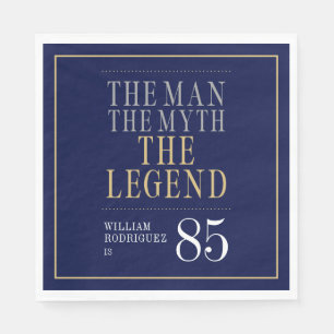 The Man The Myth The Legend 85th Birthday Napkins