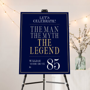 The Man The Myth The Legend 85th Birthday Welcome Foam Board