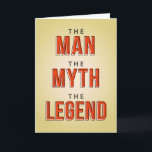 The Man the Myth The Legend Birthday Card<br><div class="desc">Say Happy Birthday with this fun retro style typography poster style card featuring the message, "THE MAN THE MYTH THE LEGEND." Letters appear in distressed, digitally-rendered off-set letterpress effect on tan, textured background. Inside can be customized with a message of your choice, but has this placeholder message: "It's definitely YOU,...</div>
