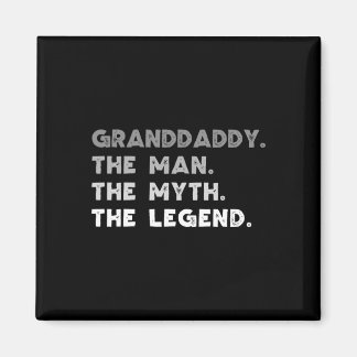 The Man The Myth The Legend Cool Grand-daddy Magnet