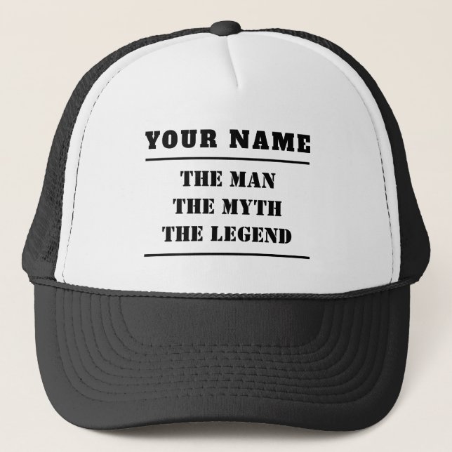 The Man The Myth The Legend Custom Text Trucker Hat (Front)