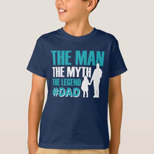 The Man The Myth The Legend Dad Boys T_Shirt