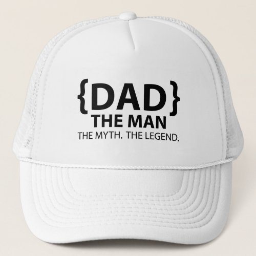 The Man the Myth the Legend Dad Trucker Hat