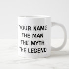 THE MAN THE MYTH THE LEGEND extra large jumbo mug