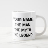 THE MAN THE MYTH THE LEGEND extra large jumbo mug (Right)