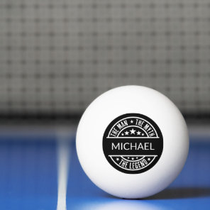 The Man The Myth The Legend Funny Custom Name  Ping Pong Ball