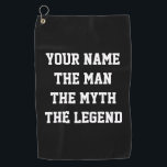The man the myth the legend funny golf towel gift<br><div class="desc">The man the myth the legend funny golf towel gift. Personalized presents for him or her. Monogrammed golfing gifts for men and women. Modern typography template for name or surname. Humorous Birthday gift ideas for legendary golfer, husband, dad, father, friend, co worker, boss, colleague, coach, instructor, trainer, teacher, grandpa, retired...</div>