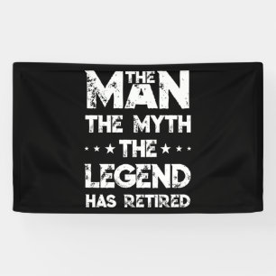 The Man The Myth The Legend Has Retired Retirement Banner