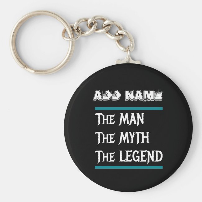 The Man The Myth The Legend Keychain