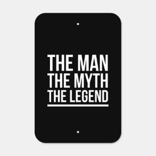 The man the myth the legend metal sign