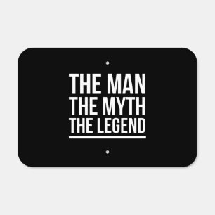 The man the myth the legend metal sign