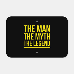 The man the myth the legend metal sign