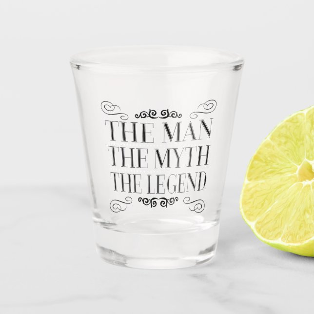 The Man The Myth The Legend Party Favor Shot Glass (Front)