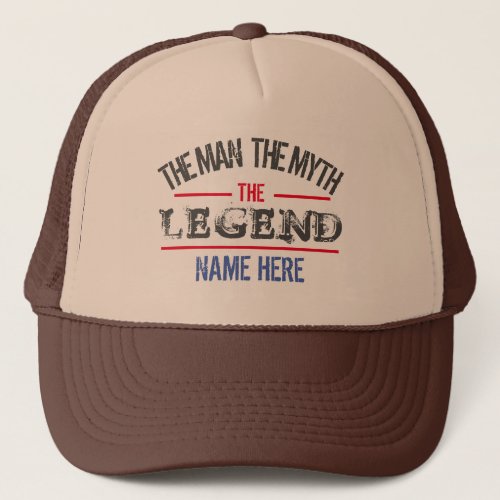 THE MAN THE MYTH THE LEGEND PERSONALIZED  TRUCKER HAT