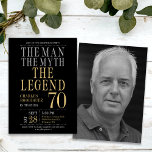 The Man The Myth The Legend Photo 70th Birthday Invitation<br><div class="desc">His life has been a great adventure! This fabulous black men's 70th birthday party photo invitation that says "The Man The Myth The Legend" in a classic font in silver and gold would be perfect for asking people to join you as you celebrate the man in your life's 70th birthday....</div>