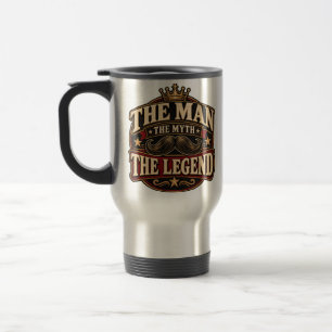 The Man The Myth The Legend Stainless Steel Travel Mug