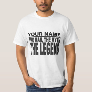 The Man, The Myth, The Legend T-Shirt