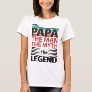 The man, the myth, the legend T-Shirt