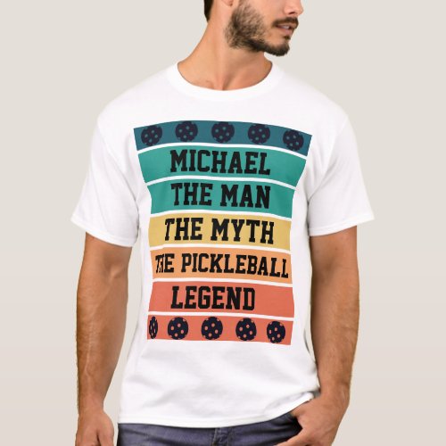 The Man The Myth The Pickleball Legend Custom Text T_Shirt
