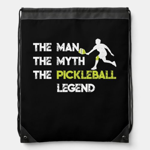 The Man The Myth The Pickleball Legend Drawstring Bag
