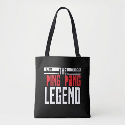 The Man The Myth The Ping Pong Legend T_Shirt Tote Bag