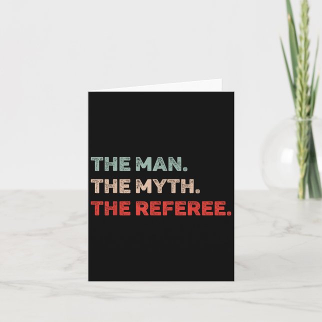 The Man The Myth The Referee Funny Referee Dad Ref Card (Front)