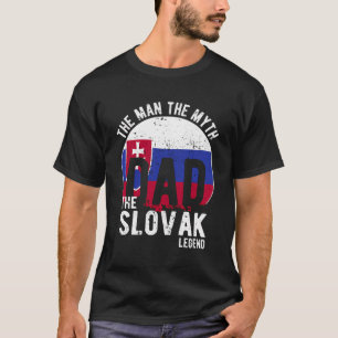 The Man The Myth The Slovak Legend - Dad Slovak T-Shirt
