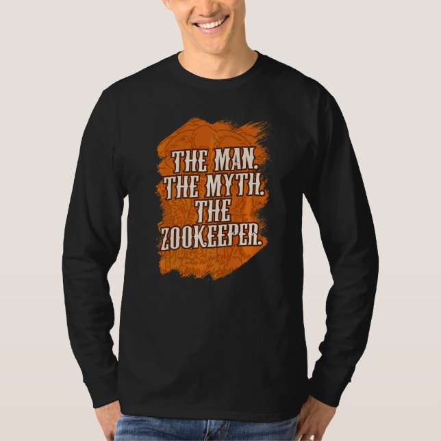 The Man The Myth The Zookeeper Zookeeping Animal K T-Shirt (Front)