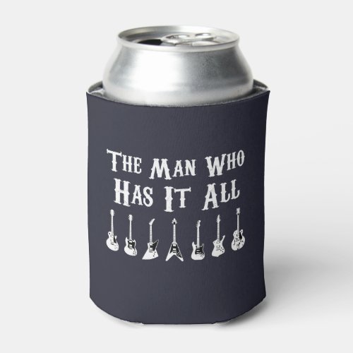 The Man Who Has It All Stubby Holder Can Cooler