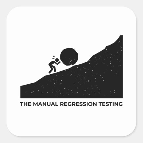 The manual regression testing funny design square sticker
